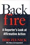 Backfire: A Reporter's Look at Affirmative Action