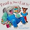 Read It, Don't Eat It! by Ian Schoenherr