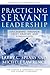 Practicing Servant-Leadersh...
