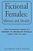 Fictional Females: Mirrors and Models: The Changing Image of Women in American Novels from 1789 to 1939