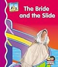 Bride and the Slide