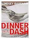 Dinner in a Dash: 50 Dinners for 6 in 60 Minutes