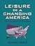 Leisure in a Changing America: Trends and Issues for the Twenty-First Century (2nd Edition)