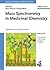 Mass Spectrometry in Medicinal Chemistry: Applications in Drug Discovery (Methods & Principles in Medicinal Chemistry)