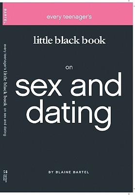 Every Teenager's Little Black Book on Sex and Dating (Little Black Books)