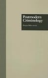 Postmodern Criminology (Current Issues in Criminal Justice)