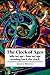 The Clock of Ages: Why We Age, How We Age, Winding Back the Clock