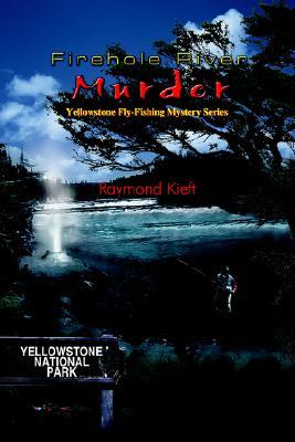 Firehole River Murder: Yellowstone Fly-Fishing Mystery Series (Paperback)