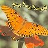 Busy, Busy, Butterfly Busy, Busy, Butterfly