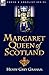 Margaret Queen of Scotland (Women & Conflict)
