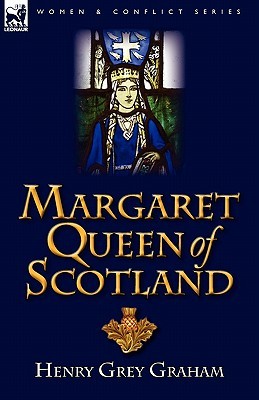 Margaret Queen of Scotland (Women & Conflict)