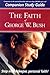 The Faith of George W. Bush: Companion Study Guide