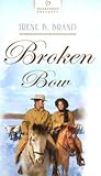 Broken Bow (Heartsong Presents #743)
