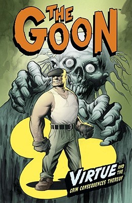 The Goon, Volume 4: Virtue and the Grim Consequences Thereof (Paperback)