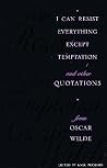 I Can Resist Everything Except Temptation I Can Resist Everything Except Temptation