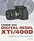 Canon EOS Digital Rebel XTi/400D Guide to Digital SLR Photography