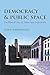 Democracy and Public Space:...