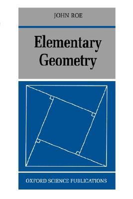 Elementary Geometry (Oxford Science Publications Physics; 85; Oxford Science Pubn)