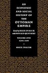 An Economic and Social History of the Ottoman Empire, 1300-1600 by Halil İnalcık