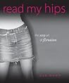 Read My Hips: The...