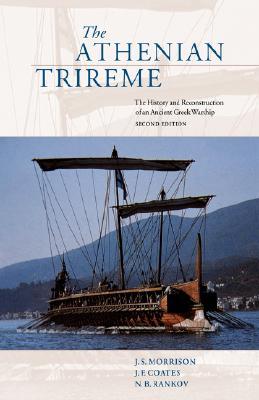 The Athenian Trireme: The History and Reconstruction of an Ancient Greek Warship (Paperback)