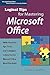 Logical Tips for Mastering Microsoft Office: Quick Shortcuts, Tips, Tricks, and Techniques to Help You Use Microsoft Office More Effectively (Logical Guides: Practical Solutions to Everyday Problems)