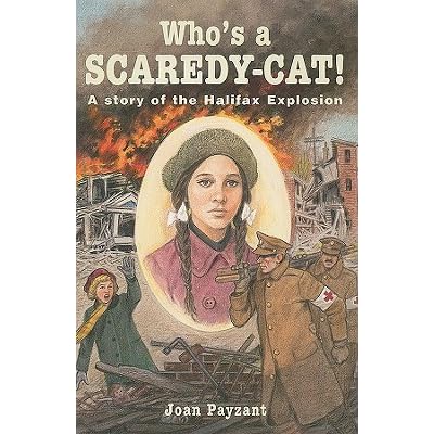 Who S A Scaredy Cat A Story Of The Halifax Explosion By