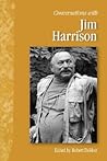 Conversations with Jim Harrison (Literary Conversations Series)