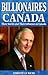 Billionaires of Canada: The Power Elite and Their Influence on Canada