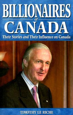 Billionaires of Canada: The Power Elite and Their Influence on Canada (Paperback)