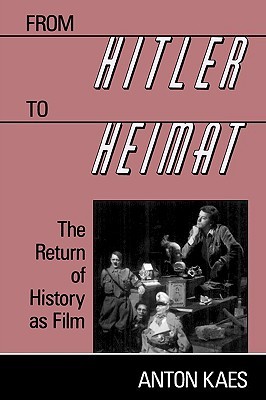 From Hitler to Heimat : The Return of History as Film (Paperback)