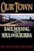 Our Town: Race, Housing, an...