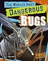 The World's Most Dangerous Bugs (Edge Books, The World's Top Tens)