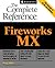 Fireworks(R) MX: The Complete Reference