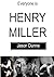 EVERYONE IS HENRY MILLER