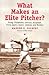 What Makes an Elite Pitcher...