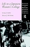 Life in a Japanese Women's College: Learning to be Ladylike (Nissan Institute/Routledge Japanese Studies)