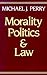 Morality, Politics, and Law
