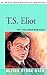 T.S. ELIOT: The Philosopher Poet