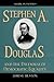 Stephen A. Douglas and the Dilemmas of Democratic Equality (American Profiles)