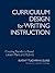 Curriculum Design for Writing Instruction: Creating Standards-Based Lesson Plans and Rubrics