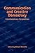 Communication and Creative Democracy by Omar Swartz