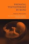 Prenatal Testosterone in Mind: Amniotic Fluid Studies (Bradford Books) Prenatal Testosterone in Mind: Amniotic Fluid Studies (Bradford Books)