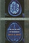 Magnetic Appeal: MRI and the Myth of Transparency