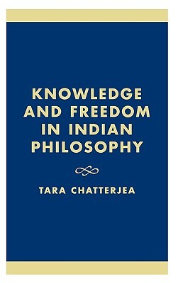 Knowledge and Freedom in Indian Philosophy (Hardcover)