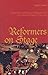 Reformers On Stage: Popular Drama and Propaganda in the Low Countries of Charles V, 1515-1556