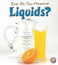 How Do You Measure Liquids?