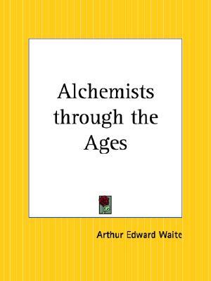 Alchemists Through the Ages (Paperback)