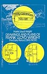 Drawings and Plans of Frank Lloyd Wright: The Early Period (1893-1909) (Dover Architecture)
