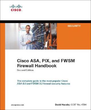 Cisco ASA, PIX, and FWSM Firewall Handbook (Paperback)